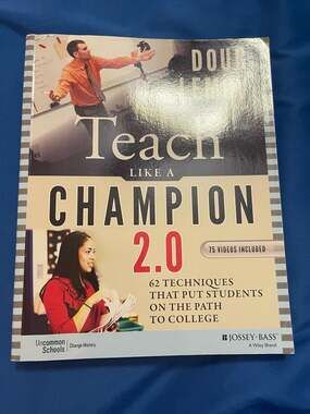 Teach Like a Champion 2.0: 62 Techniques That Put Students on the Path to Colleg